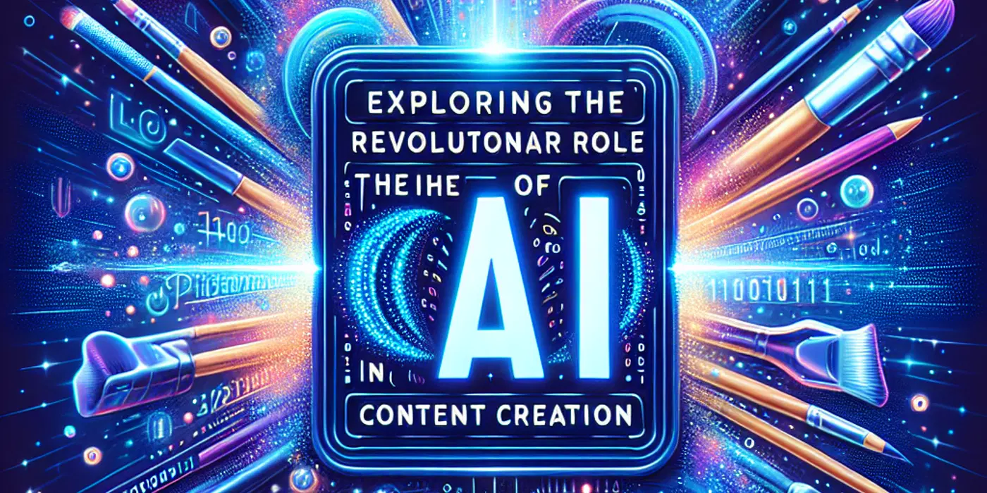 Exploring the Revolutionary Role of AI in Content Creation