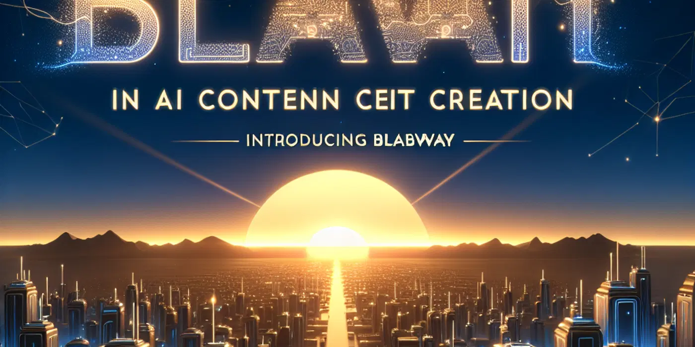 The Dawn of AI in Content Creation: Introducing BlabAway